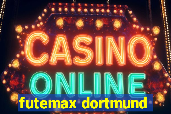 futemax dortmund